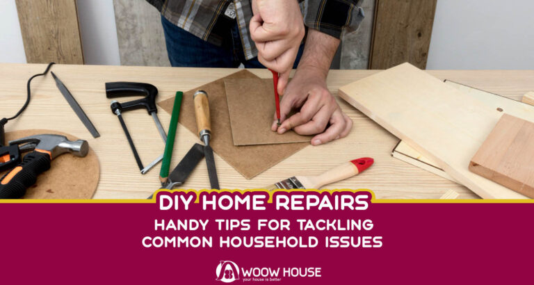 DIY Home Repairs And Handy Tips for Tackling Common Household Issues