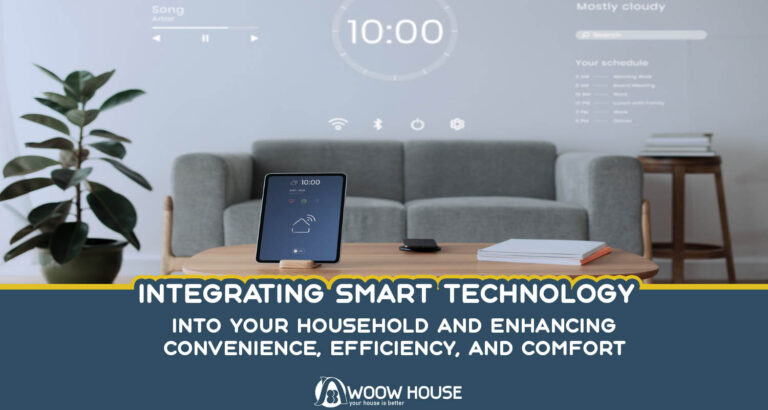 Integrating Smart Technology into Your Household And Enhancing Convenience, Efficiency, and Comfort