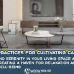 Practices for Cultivating Calm and Serenity in Your Living Space And Creating a Haven for Relaxation and Well-being