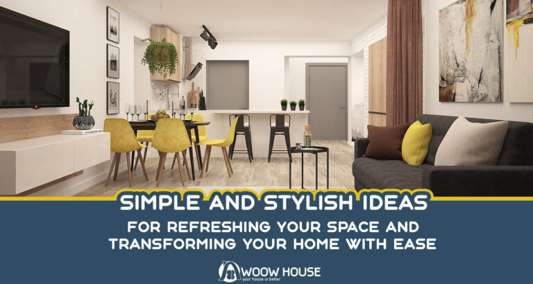Simple and Stylish Ideas for Refreshing Your Space And Transforming Your Home with Ease